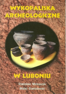 Wykopaliska archeologiczne w Luboniu