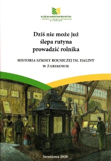 Dziś nie może już ślepa rutyna prowadzić rolnika