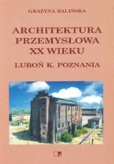 Architektura przemysłowa XX wieku Luboń k. Poznania