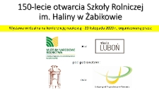 150-lecie otwarcia Szkoły Rolniczej im. Haliny w Żabikowie