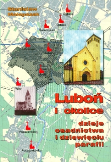 Luboń i okolice - Dzieje osadnictwa i dziewieciu parafii